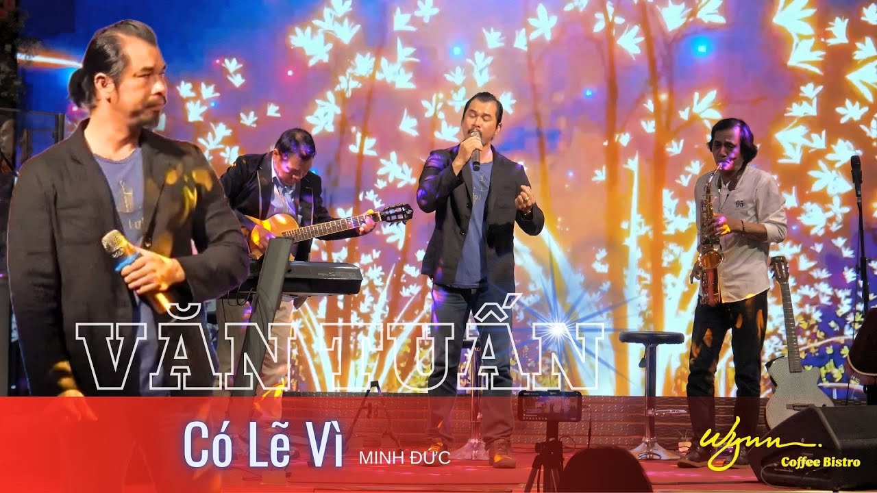 CÓ LẼ VÌ (Minh Đức) | Thể hiện : VĂN TUẤN. #VanTuan #PhongtraWYNN