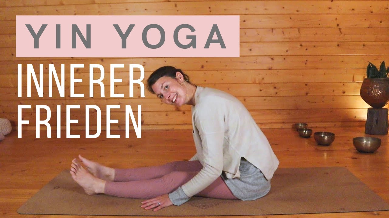 Yin Yoga - Innerer Frieden | Ruhe und Gelassenheit