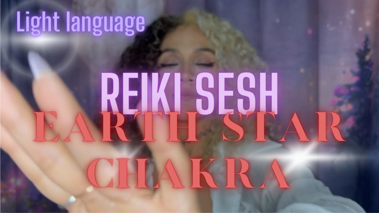 LIGHT LANGUAGE REIKI SINGING ASMR-ish SESSION: The Earth Star Chakra 💥| The 12 Chakra Series Ep.1
