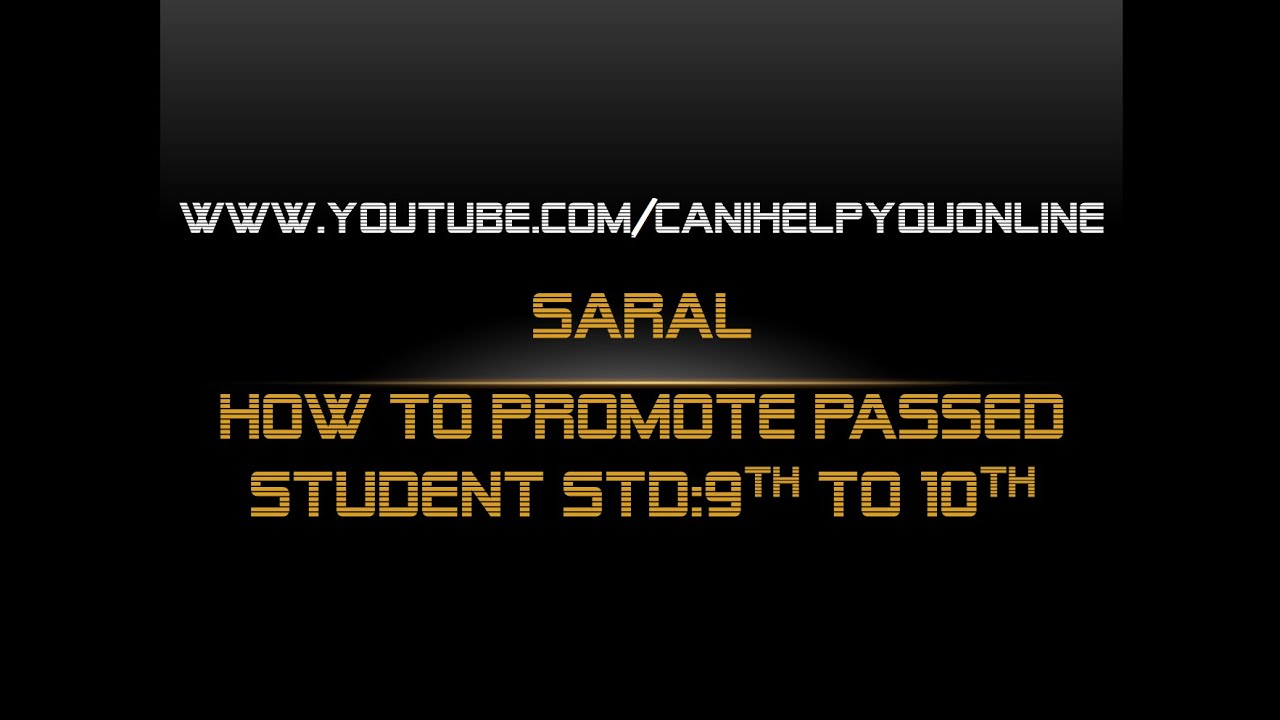 Saral-How To Promote Passed Student Std:9th To 10th(SSC)