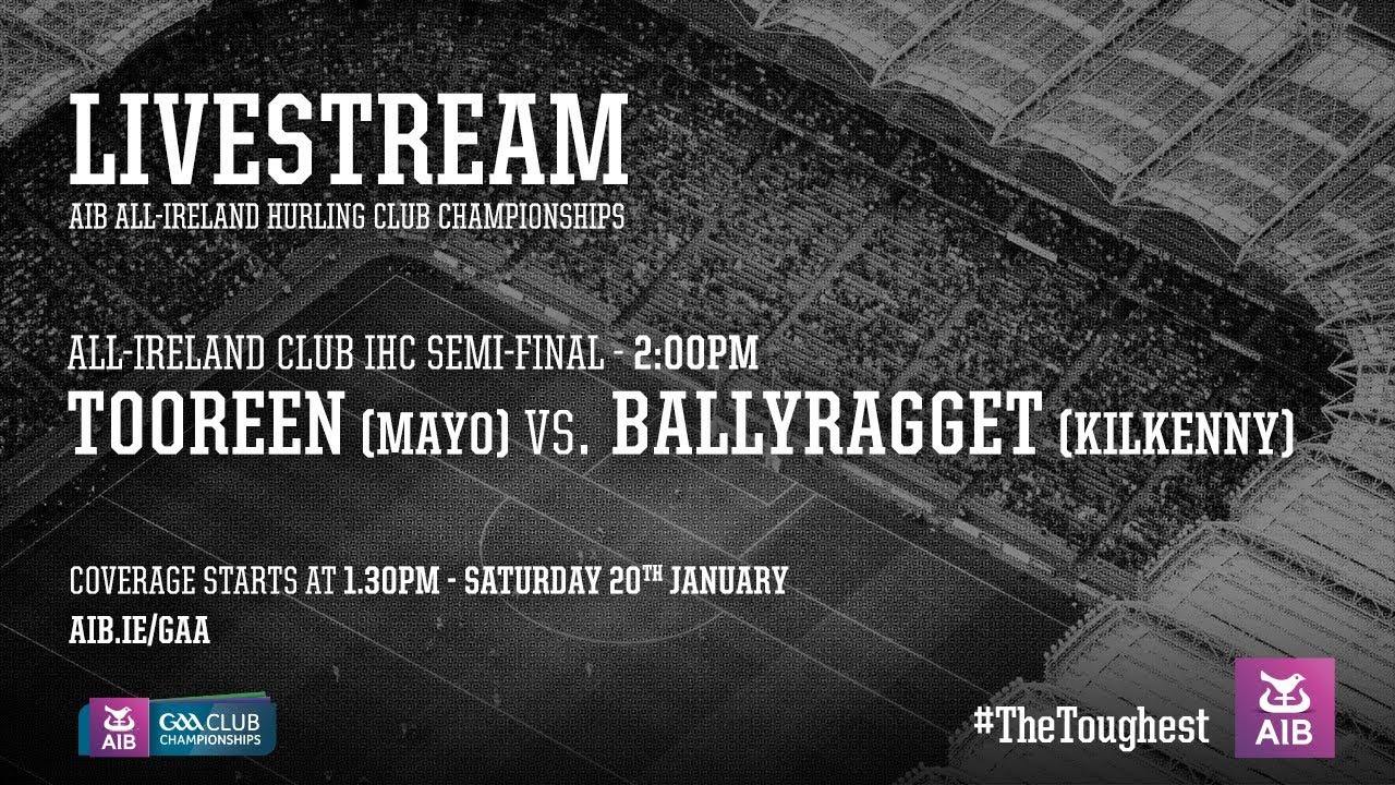 AIB All-Ireland Club IHC Semi-Final - Tooreen (Mayo) VS. BallyRagget (Kilkenny)