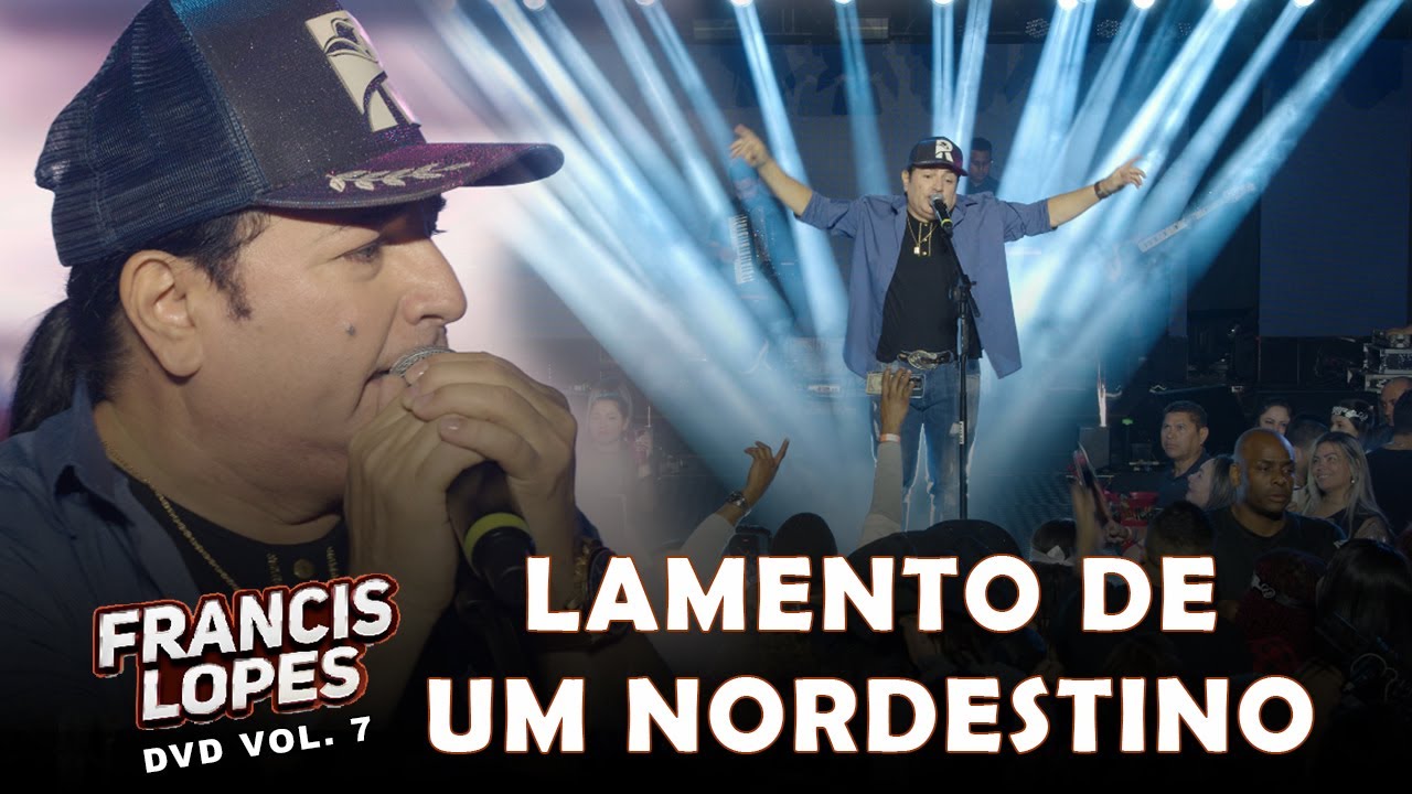 Francis Lopes - Lamento de Um Nordestino (DVD Vol. 7)