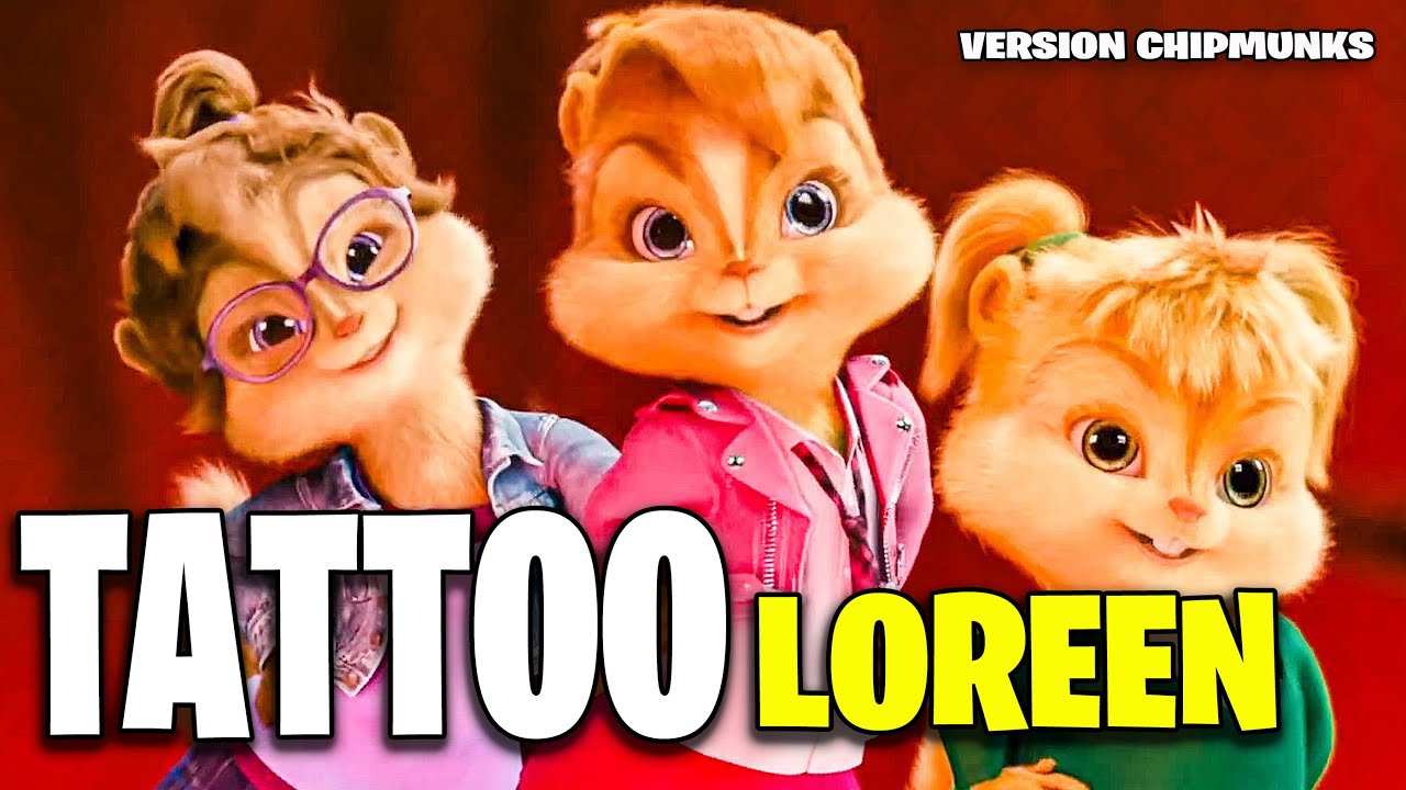 Loreen - Tattoo || Version Chipmunks - Lyrics/Letra