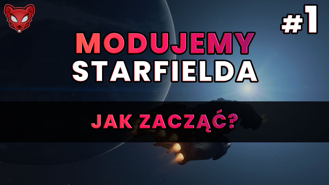 Modowanie Starfielda #1: Jak zacząć modować? | PORADNIK