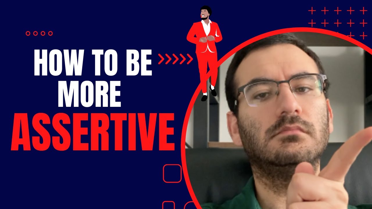 How to be More ASSERTIVE: 3 Assertiveness Skills