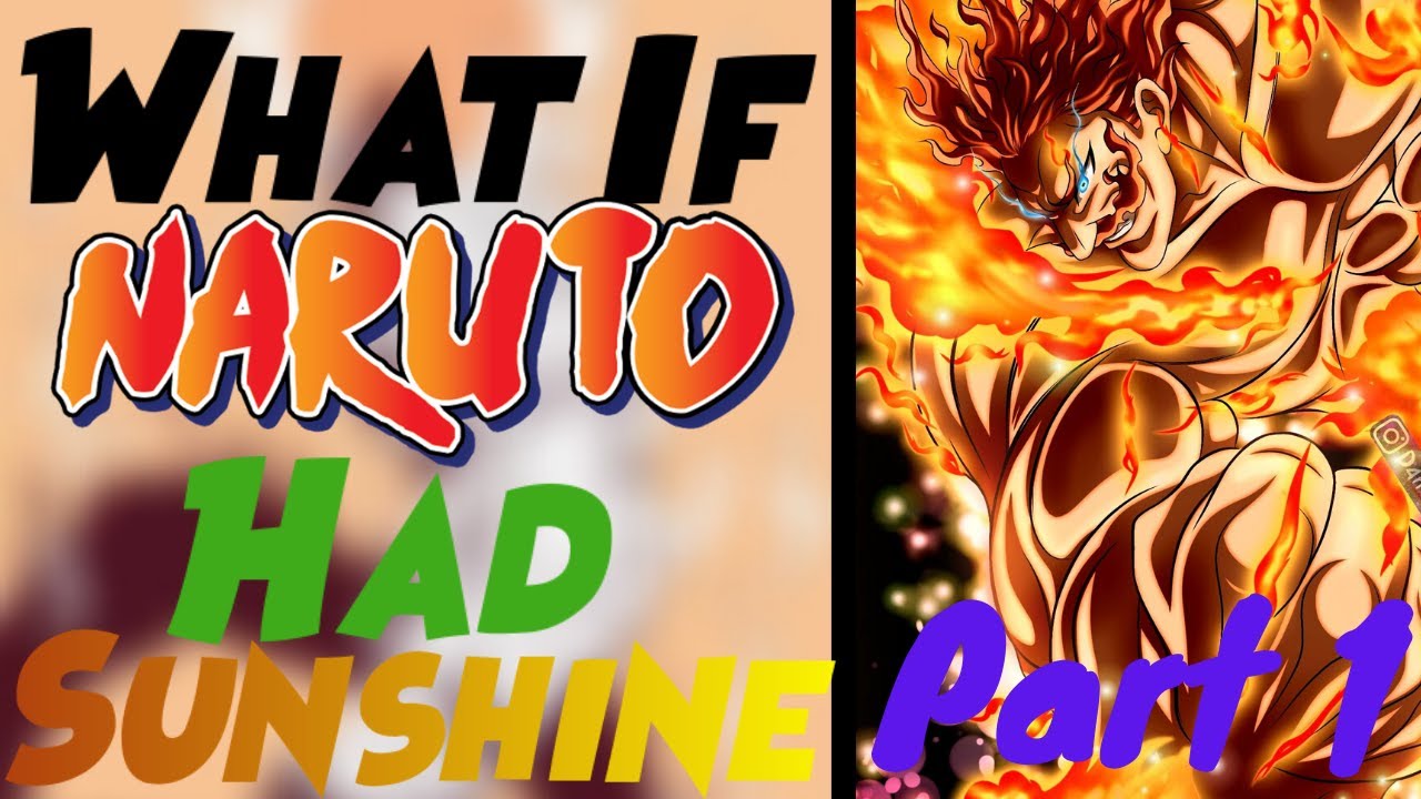 What If Naruto Had Sunshine? Part 1