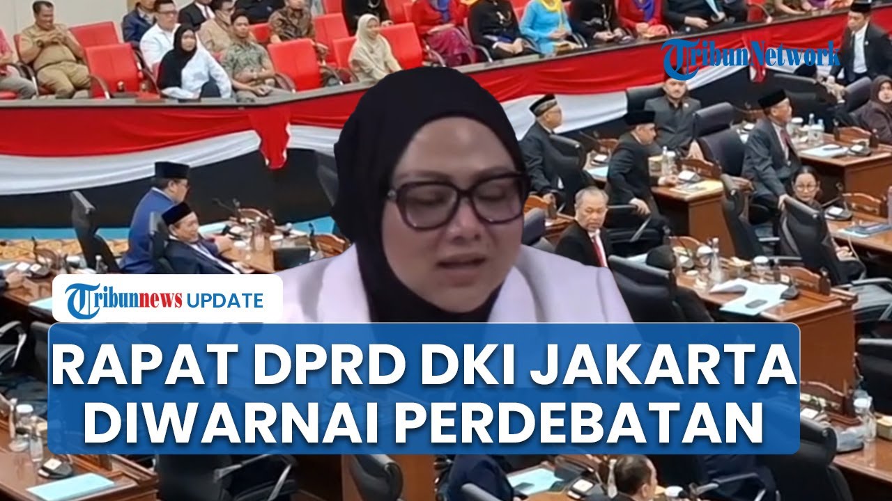 Rapat Paripurna DPRD DKI Jakarta Diwarnai Perdebatan & Berjalan Alot dalam Pengesahan 4 Raperda