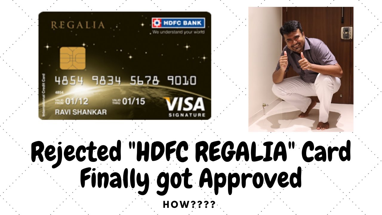 My Rejected HDFC Regalia Credit Card Got APPROVED!!! | Best Credit Card in India.
