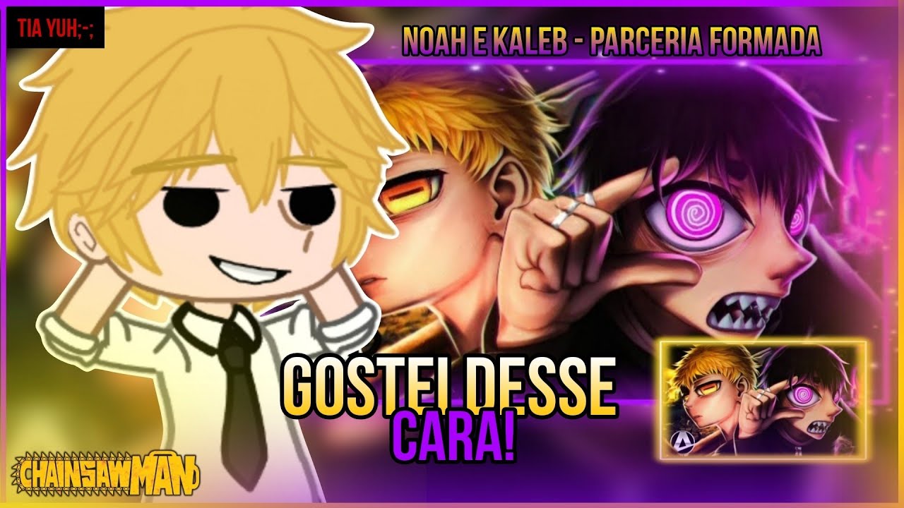 chainsaw man react ao rap do Noah e kaleb - parceria formada |anirap| (gacha club)