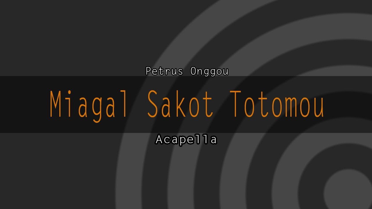 Miagal Sakot Totomou |  Petrus Onggou (music cover)