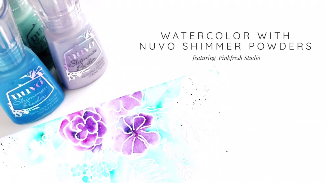Watercolor With Nuvo Shimmer Powders