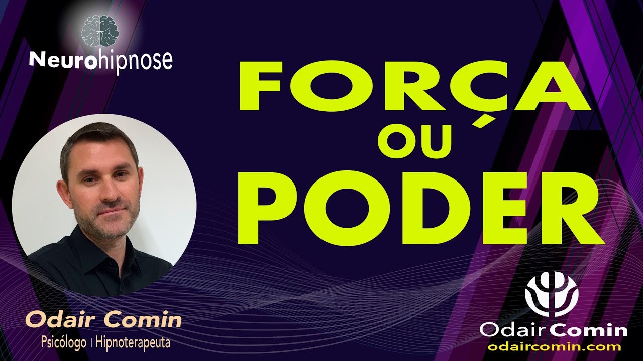 Diferen&ccedil;a entre For&ccedil;a e Poder, com Odair Comin