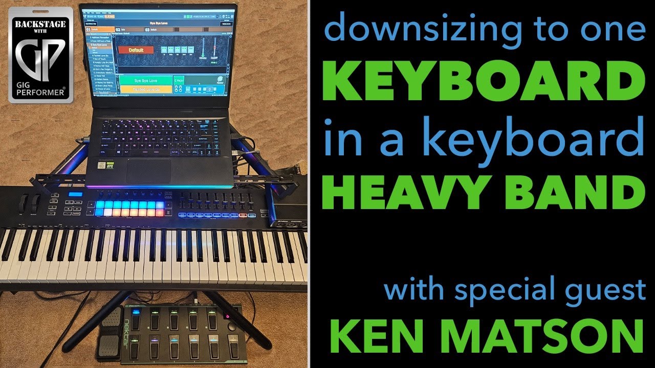 Downsizing to One Keyboard in a Keyboard Heavy Band with Gig Performer featuring Ken Matson