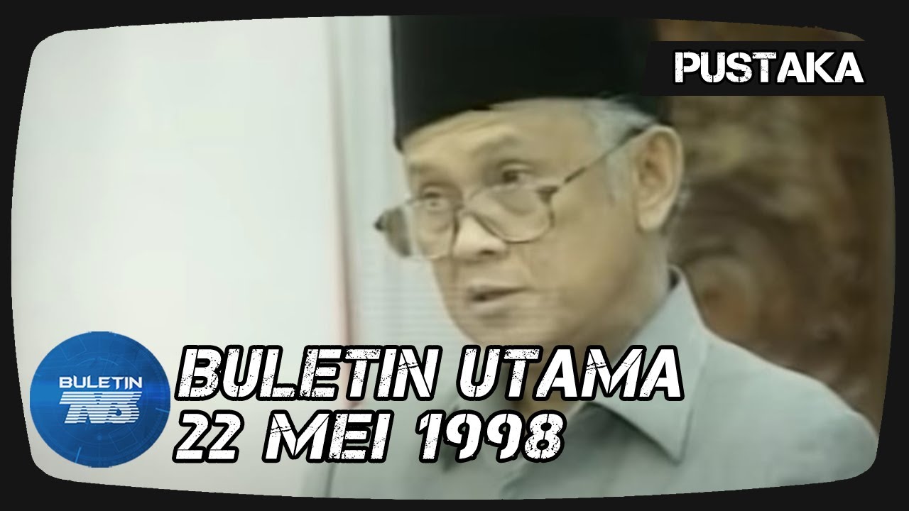 PUSTAKA | Buletin Utama | 22 Mei 1998