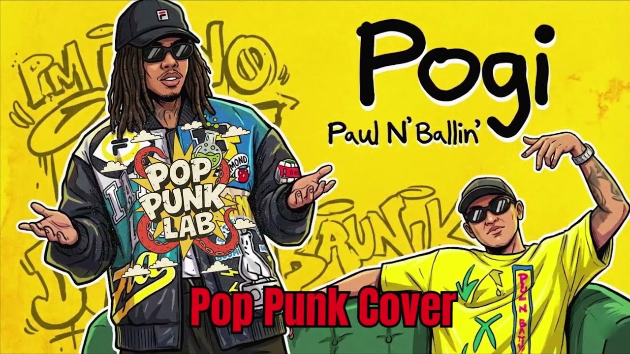 Pogi  - Paul N' Ballin ( Pop Punk Cover ) I Pop Punk Lab