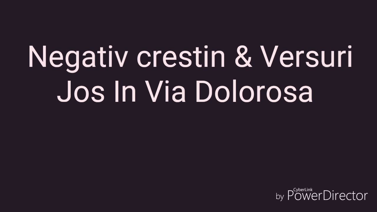 Negativ& Versuri Jos in via dolorosa(2018)