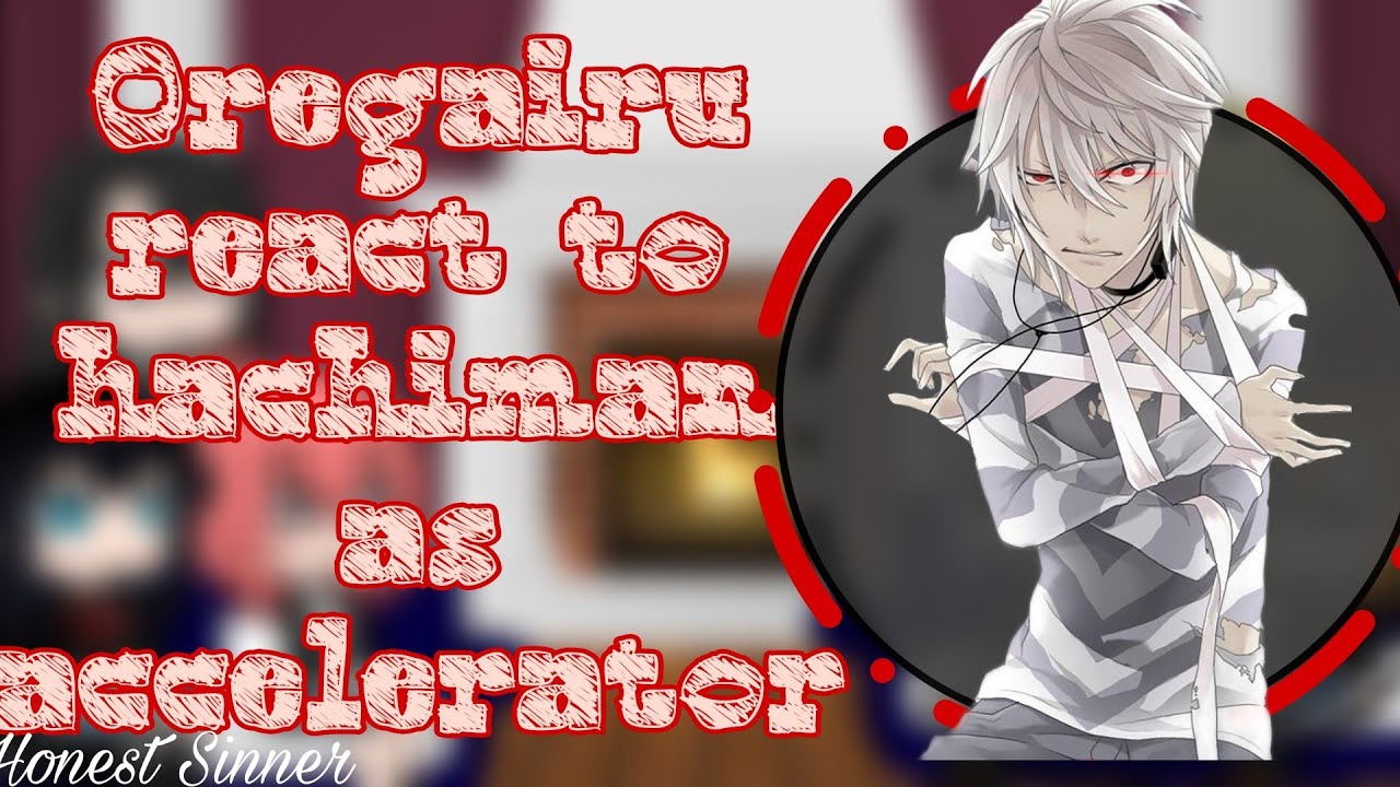 Oregairu react to hachiman as accelerator part1/2(remake)|Honest Sinner|