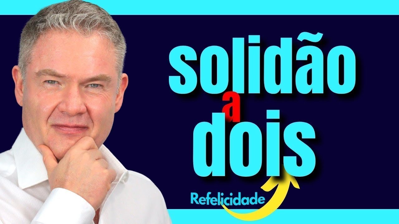 Solidão a Dois: 💔😥 Supere AGORA A DOR que Ninguém te Conta!