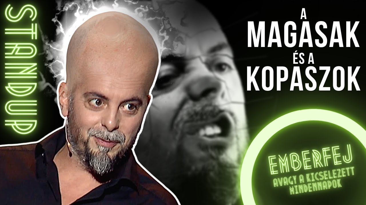 A magasak és a kopaszok | Standup | Emberfej