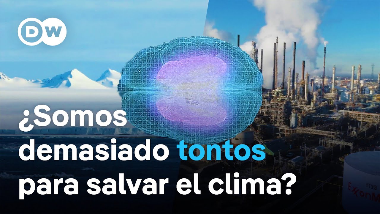 Crisis climática: ¿nos impide el cerebro salvar el mundo? | DW Documental