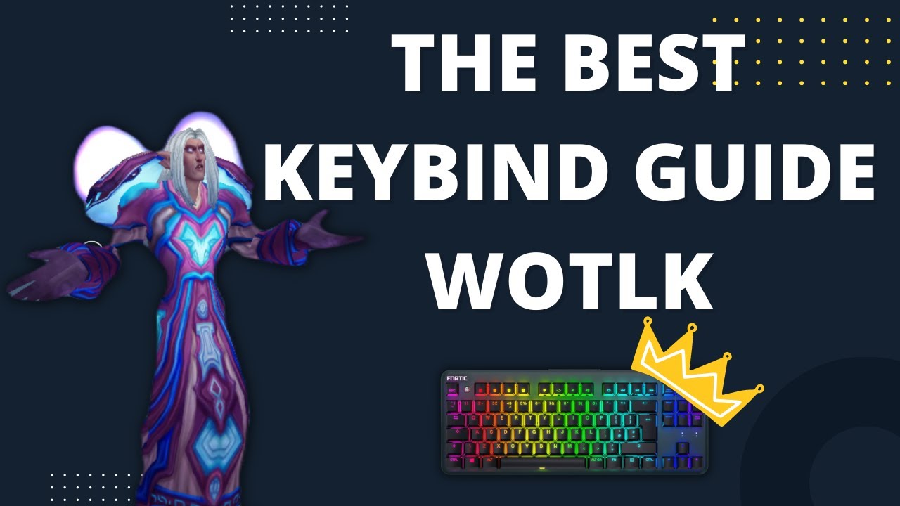 Единственное руководство по настройке клавиш, которое вам понадобится для World of Warcraft.