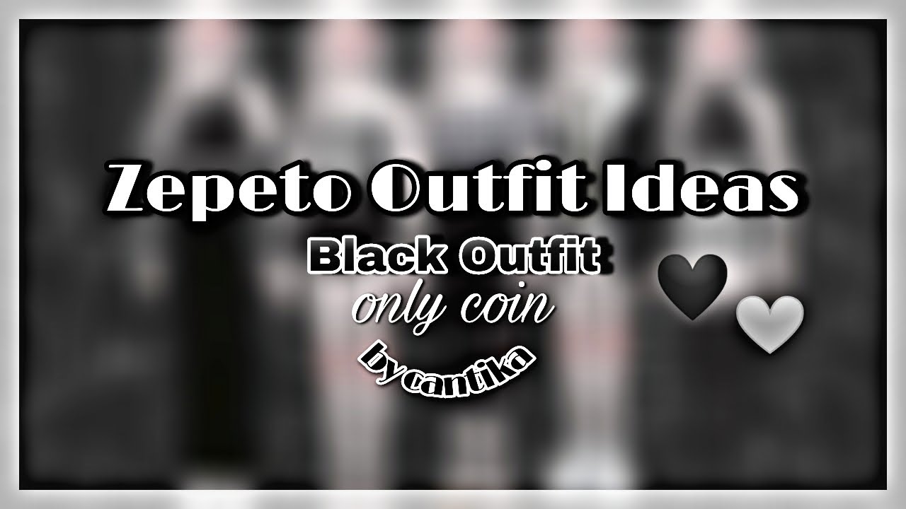 ZEPETO OUTFIT IDEAS (BLACK OUTFIT) ONLY COIN | ZEPETO INDONESIA