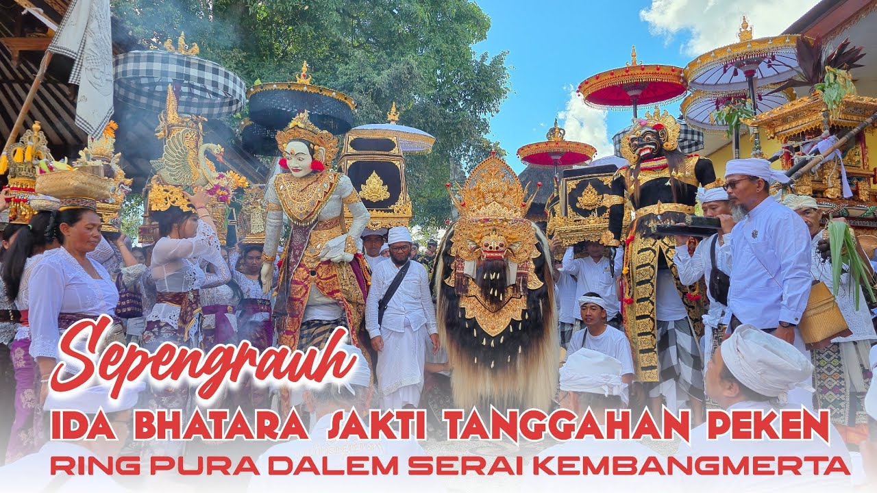 Sepengrauh Ida Bhatara Sakti Jagat Tanggahan Peken Napak ring Pura Dalem Serai Kembangmerta