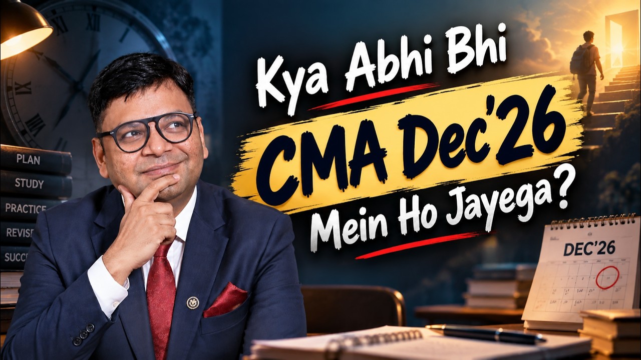 Kya Abhi Bhi CMA Dec&rsquo;26 Mein Ho Jayega? | CA Satish Jalan | SJC