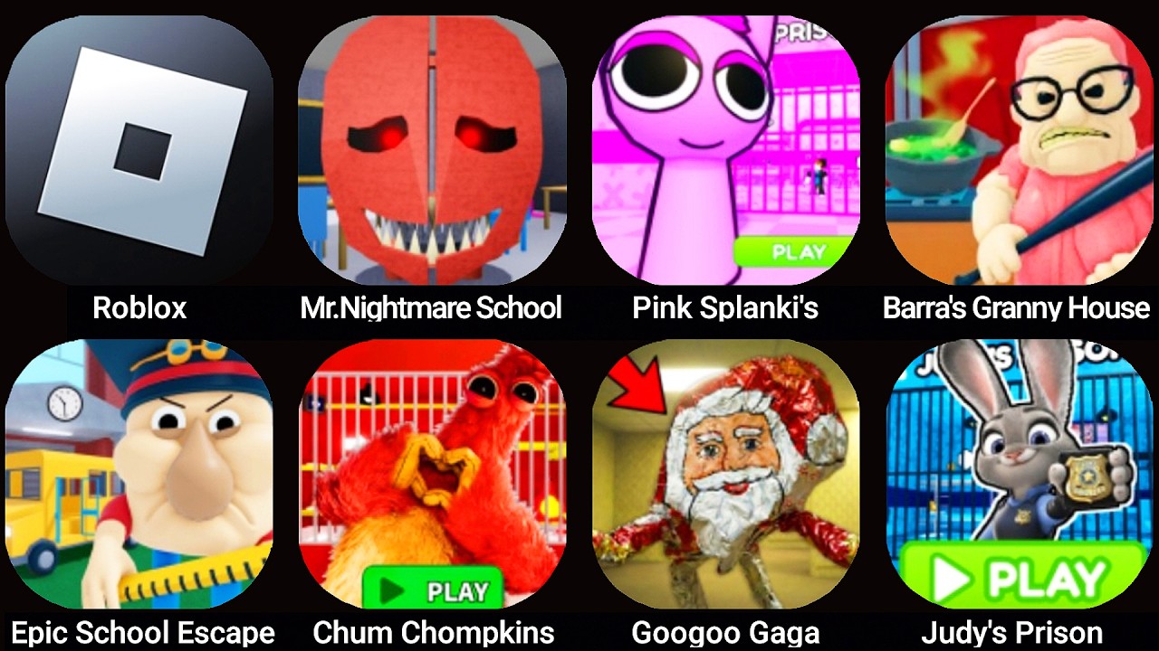 Googoo Gaga, Chum Chompkins, PINK SPLANKI'S, Judy's Prison, Epic School, MR NIGHTMARE SCHOOL, Roblox
