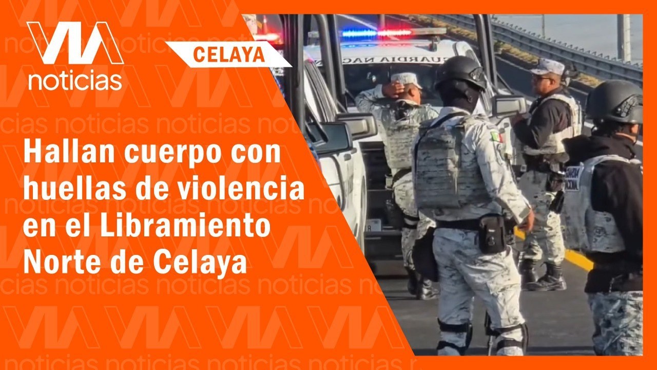 Hallan cuerpo con huellas de violencia en el Libramiento Norte de Celaya