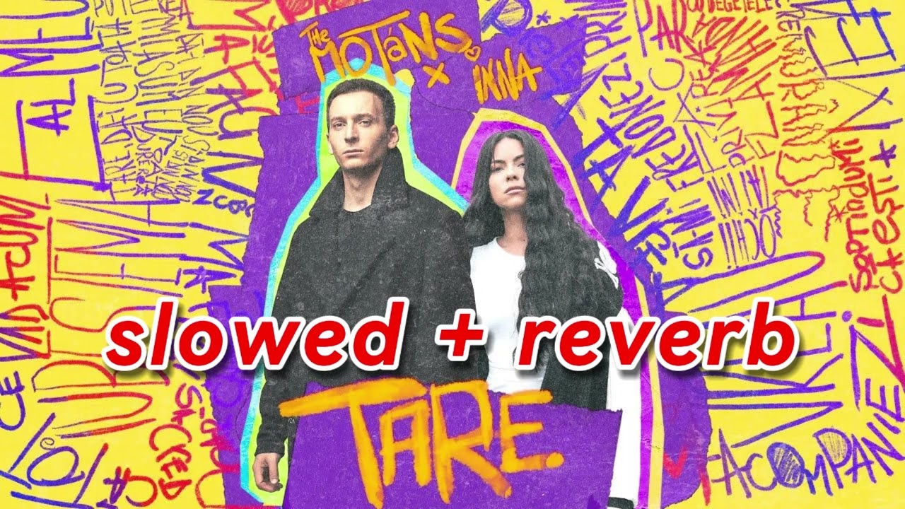 The Motans x INNA - Tare 🎧(slowed + reverb)
