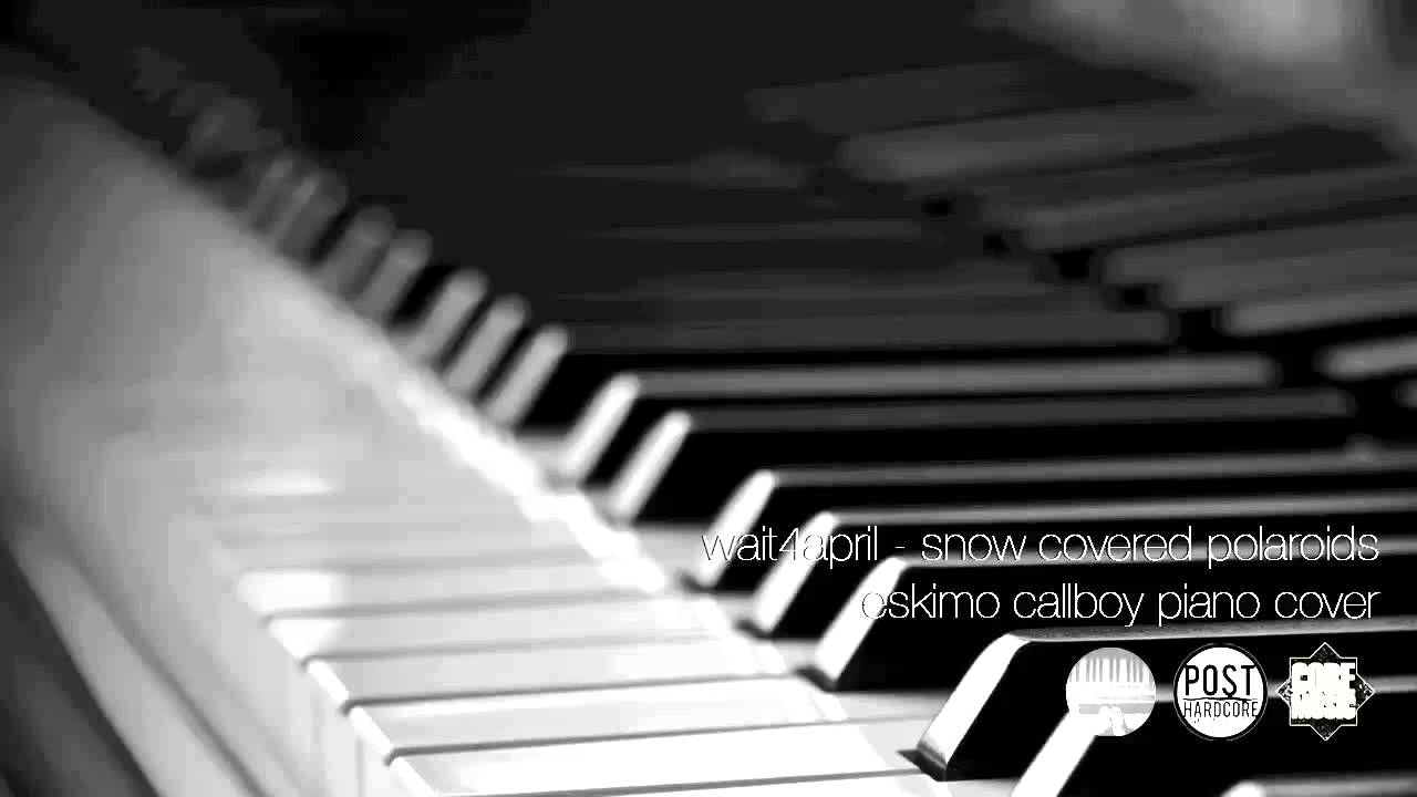 Eskimo Callboy - Snow Covered Polaroids | wait4april piano cover