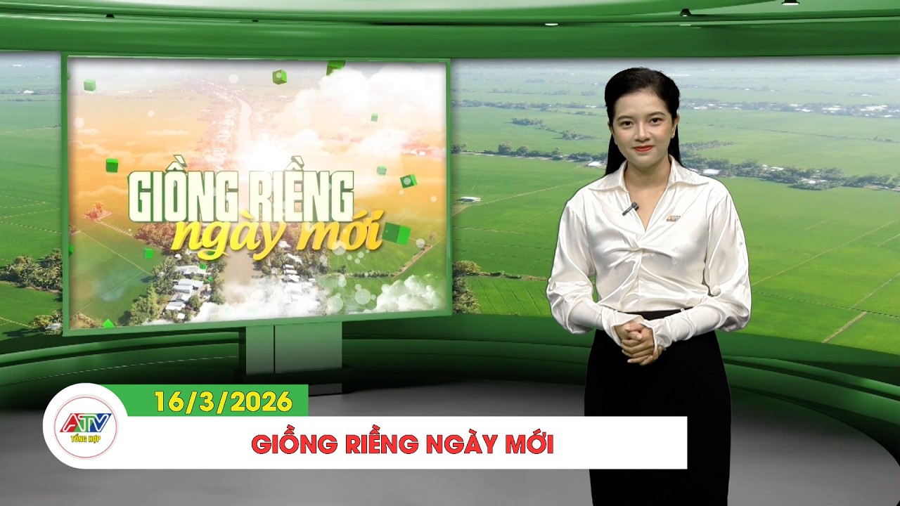 GIỒNG RIỀNG NGÀY MỚI (17/03/2026) | ATV TỔNG HỢP