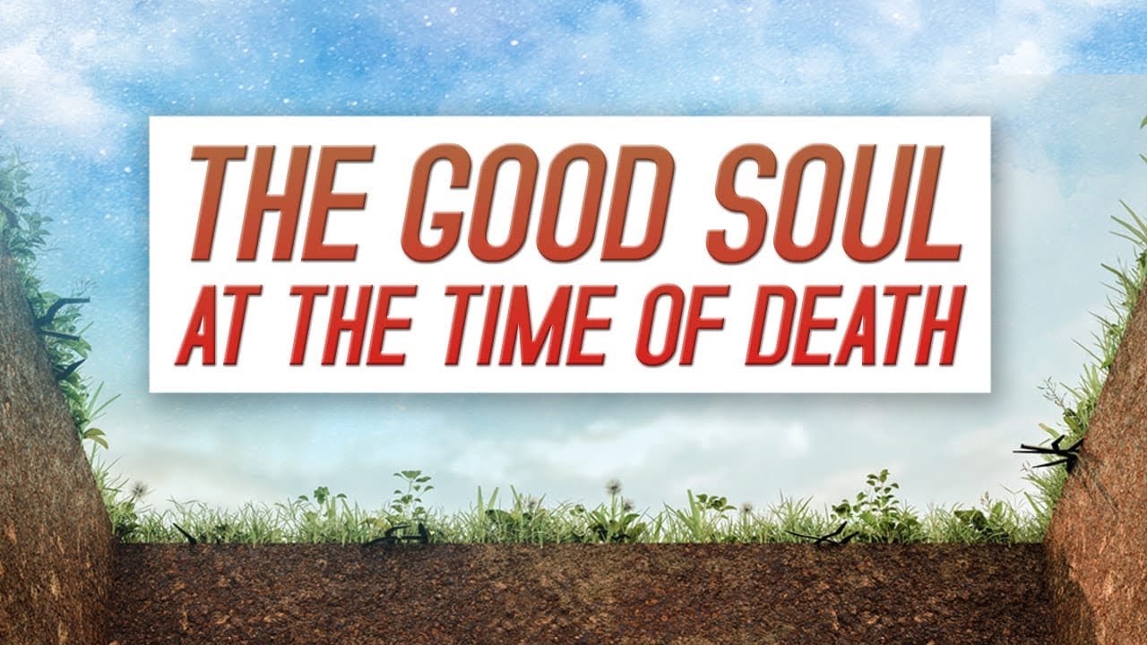 The Good Soul At The Time Of Death