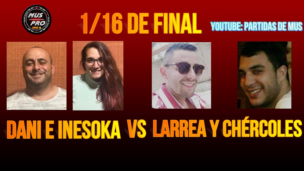 I SÚPER 10. INESOKA Y DANI PERIS VS ALBERTO LARREA Y VÍCTOR CHÉRCOLES. 1/16 de final. By Mus Pro