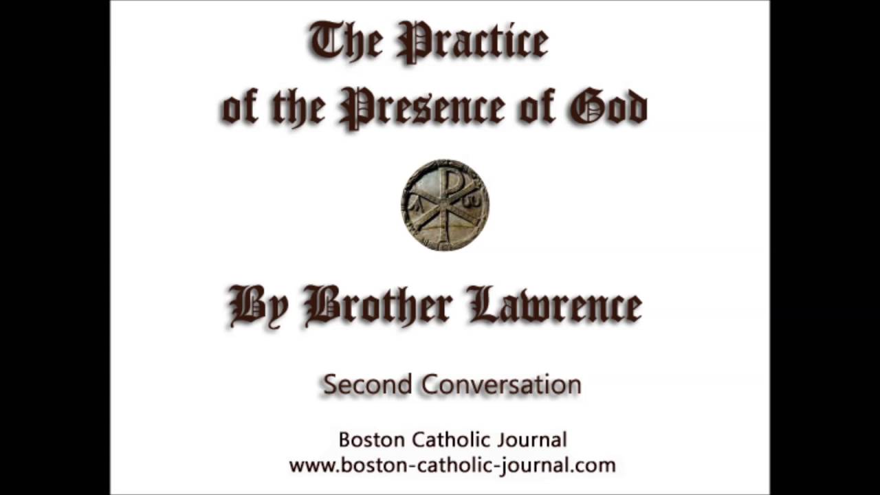 The Practice of the Presence of God by Brother Lawrence Second Conversation
