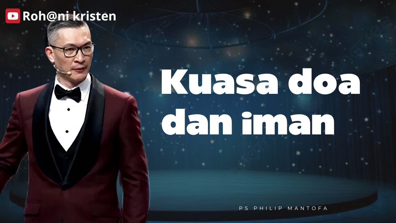 Kuasa doa dan iman - Ps Philip Mantofa - Roh@ni Kristen - Rohani Kristen