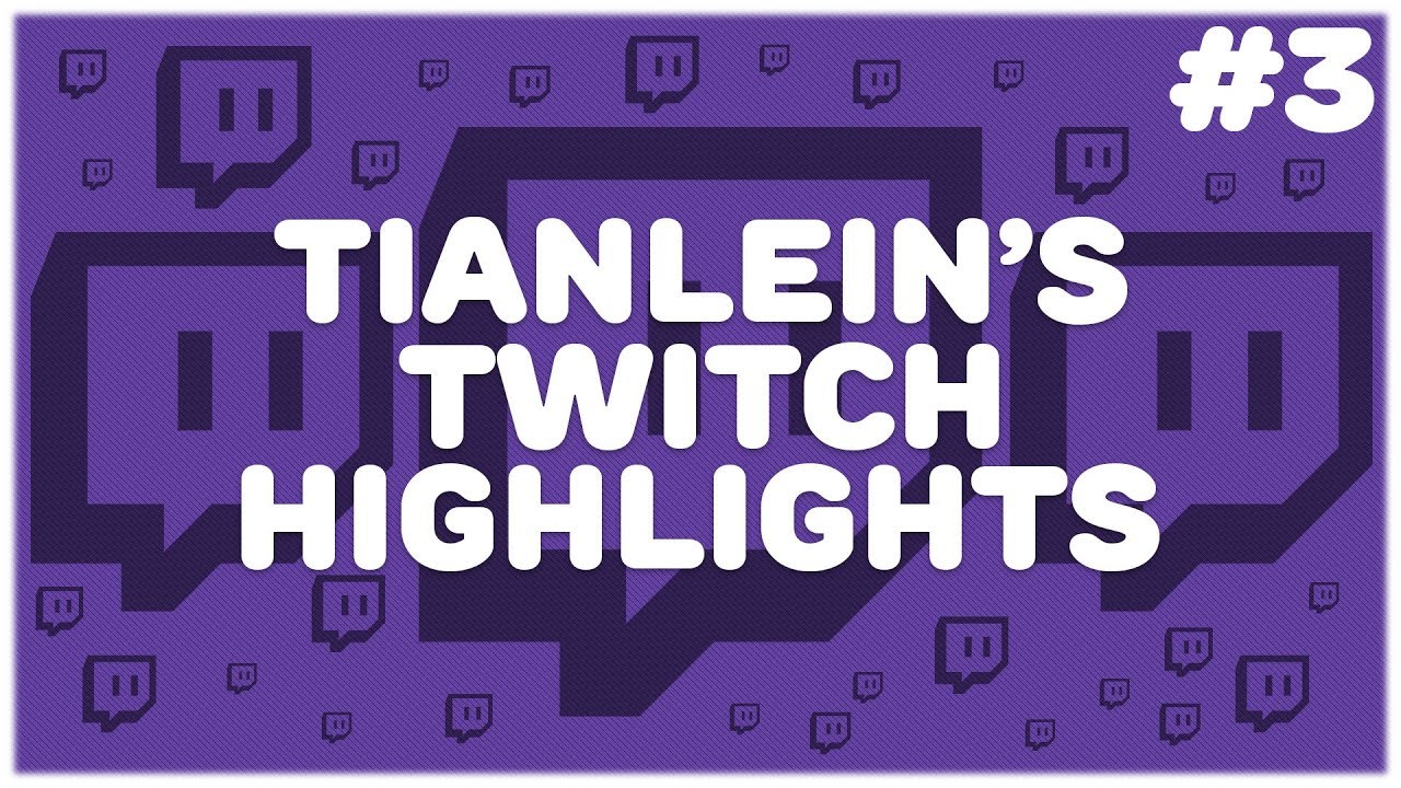 Tianlein's Twitch Highlights (3)