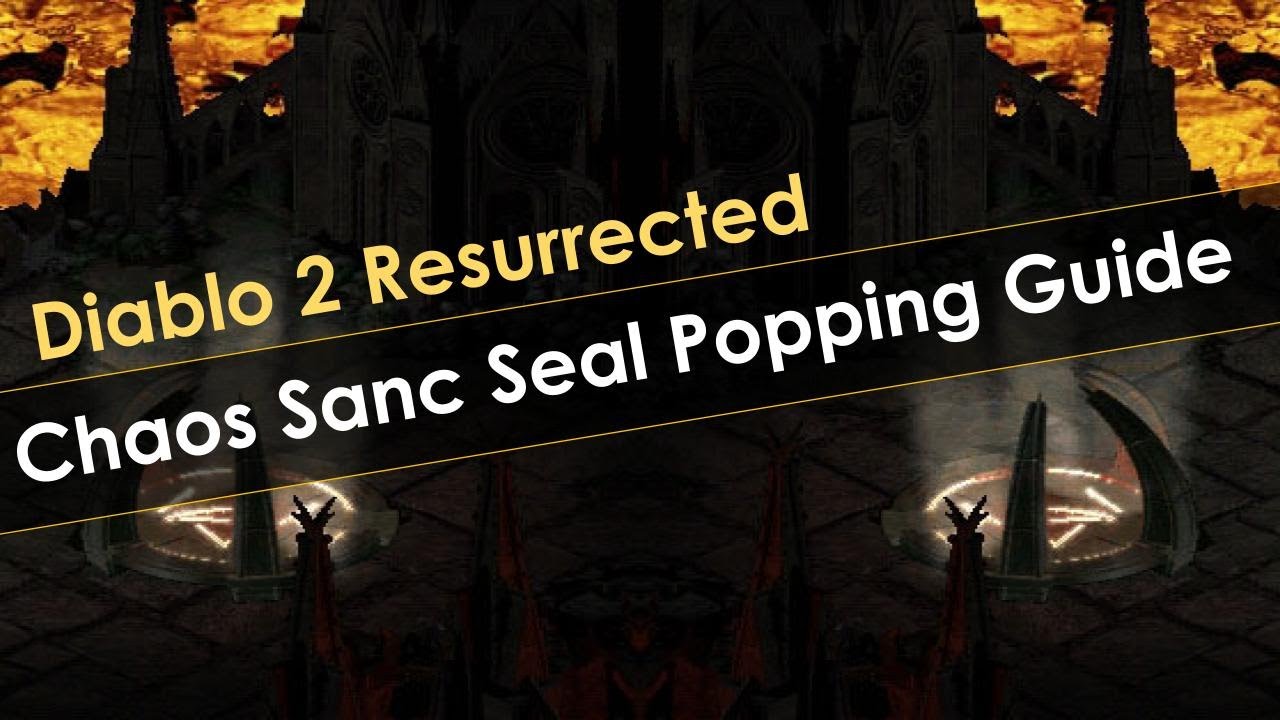 Diablo 2 Resurrected End Game Chaos Sanctuary Seal Popping Guide