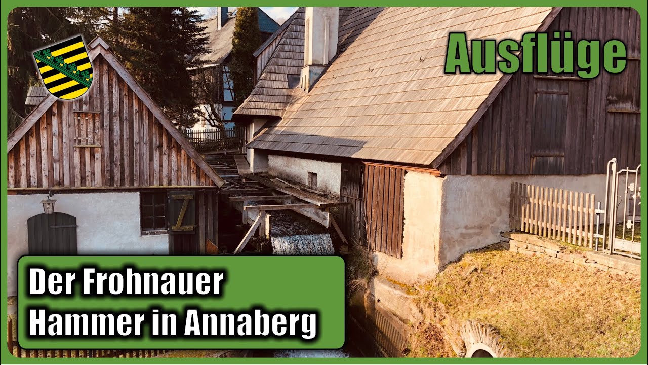 Der Frohnauer Hammer in Annaberg - Buchholz | Sachsen | Technikdenkmal | Erzgebirge | S1 F4