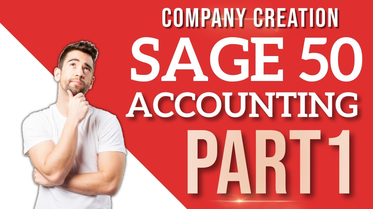 Sage 50 Accounting - Company Creation Lesson 1