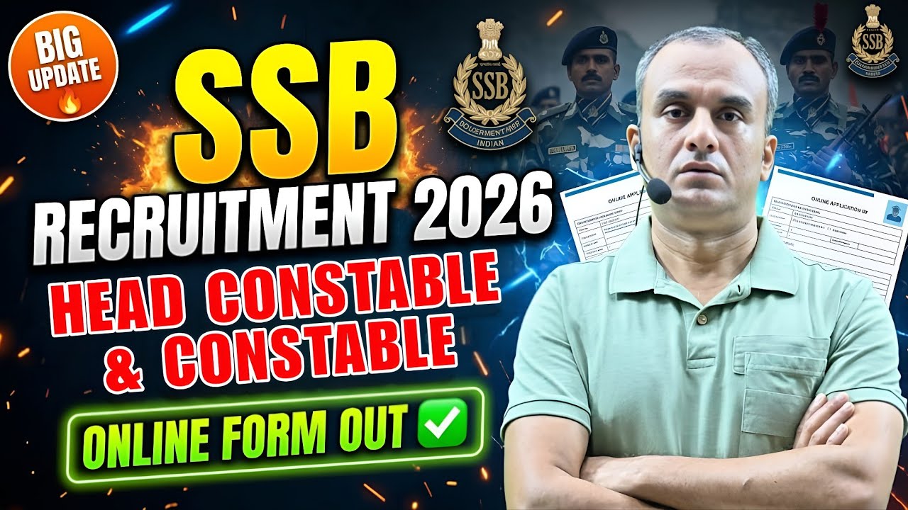 SSB Recruitment 2026 Notification Out | Head Constable & Constable | फॉर्म कब से भरे जाएंगे?
