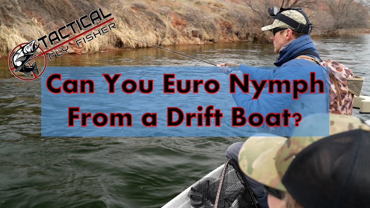 Can you Euro nymph from a drift boat?