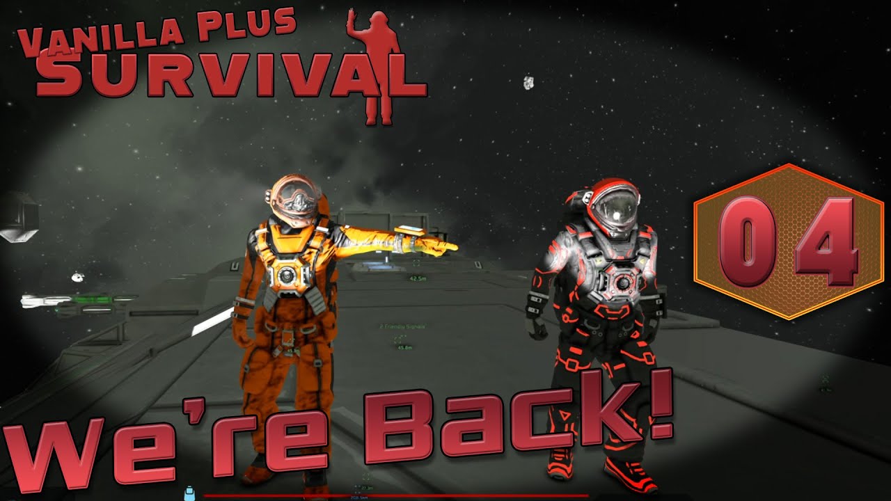 VPS - Vanilla Plus Survival | E04 - We're Back! | Space Engineers