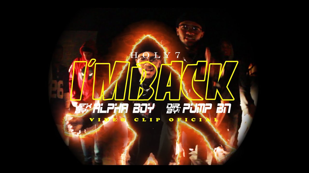 Holy7 - I'm Back (OFFICIAL VIDEO)