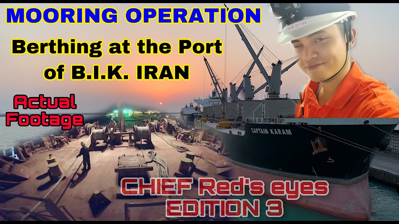 MOORING OPERATION | BERTHING IN IRAN | CHIEF Red SEAMAN VLOG EP.26