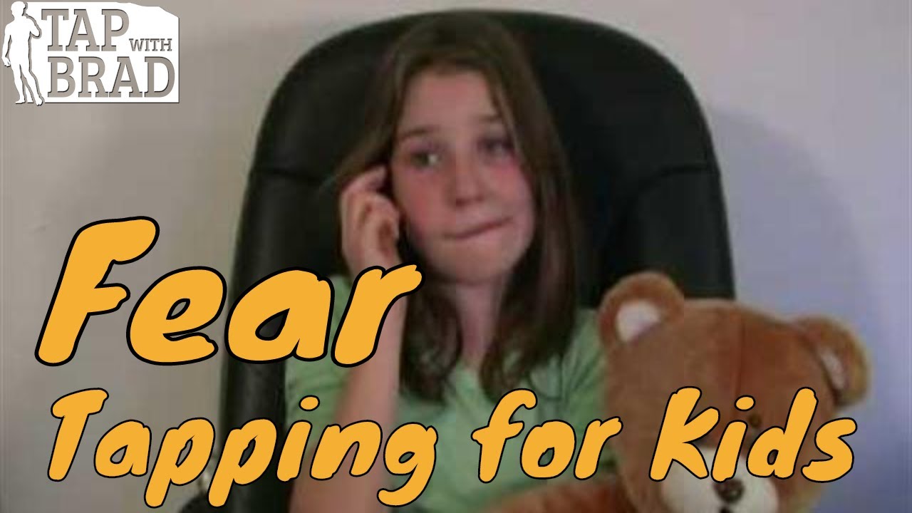 Tapping for Kids - Fear - EFT with Brad Yates