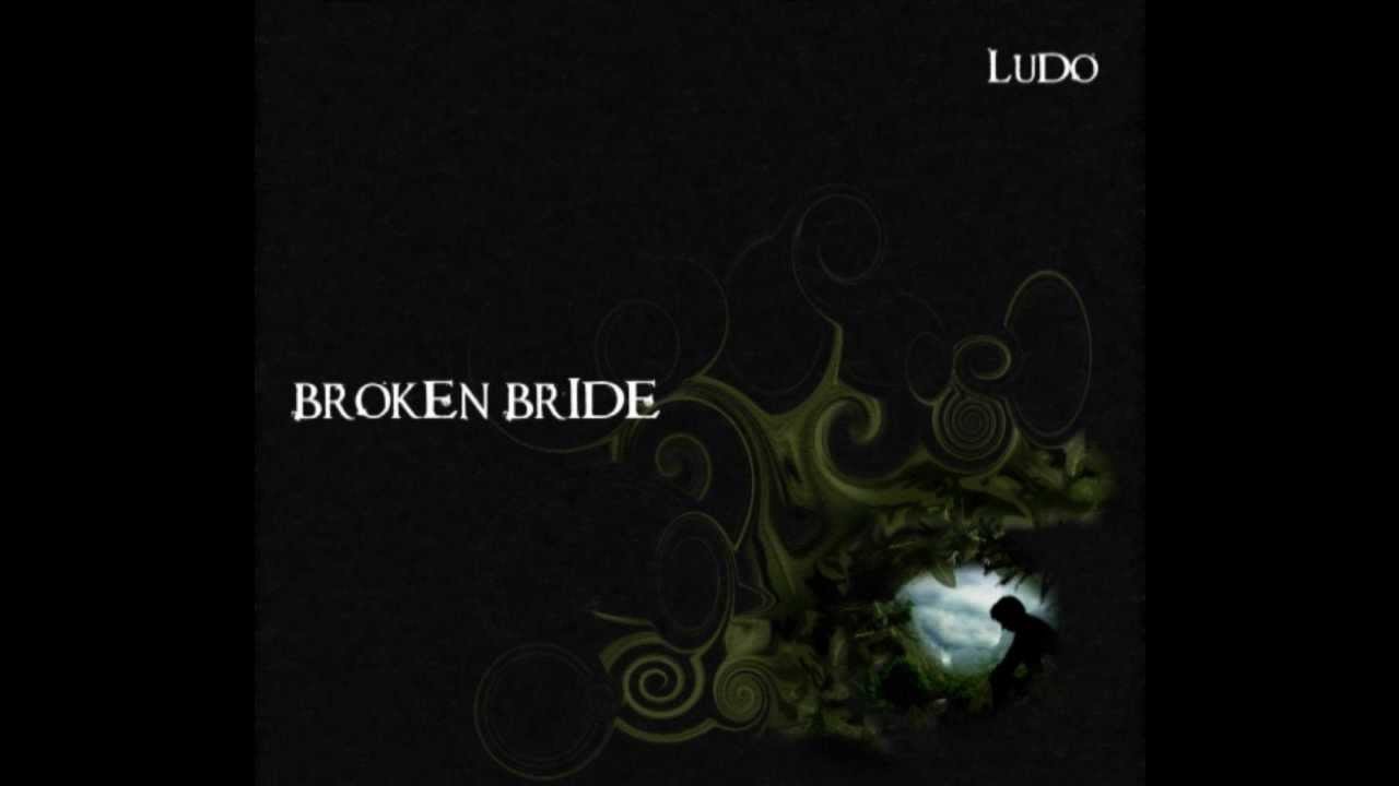 Ludo - Broken Bride