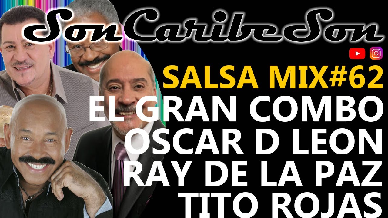 Salsa Mix 62 - El Gran Combo de Puerto Rico - Oscar D Leon - Ray De La Paz - Tito Rojas#soncaribeson