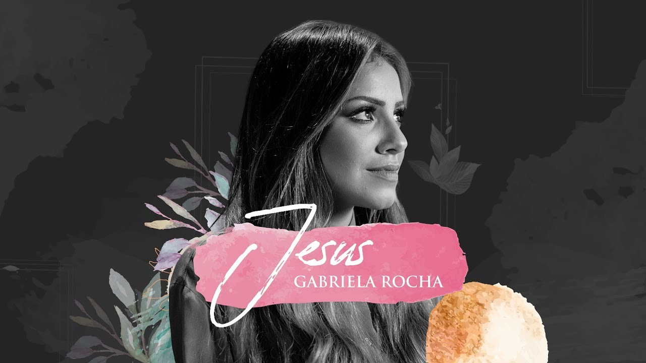 GABRIELA ROCHA - JESUS (LYRIC VÍDEO)